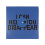 Backside of vinyl record sleeve with bold black text reading 'I CAN HELP YOU DISAPPEAR' over bright blue background.