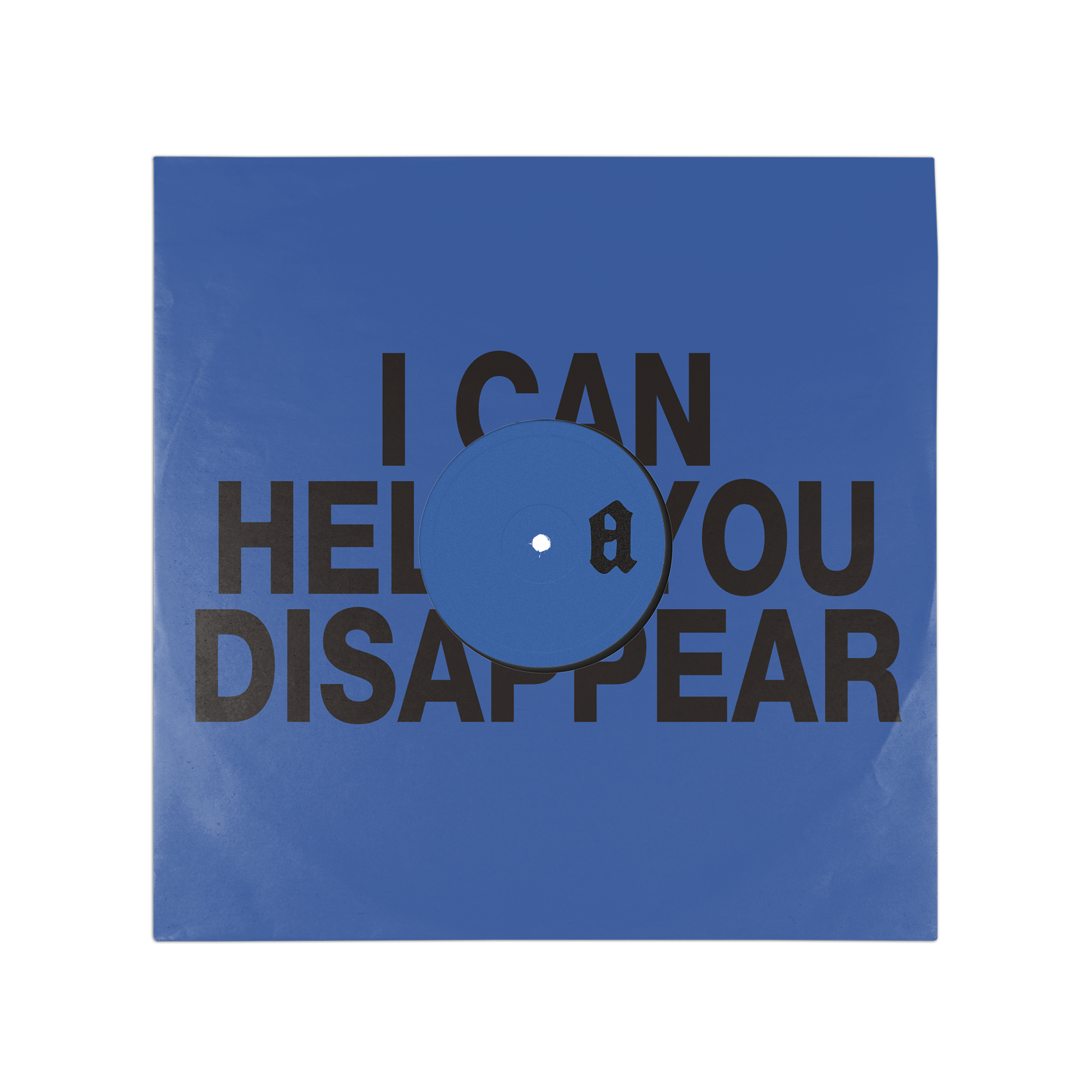 Backside of vinyl record sleeve with bold black text reading 'I CAN HELP YOU DISAPPEAR' over bright blue background.